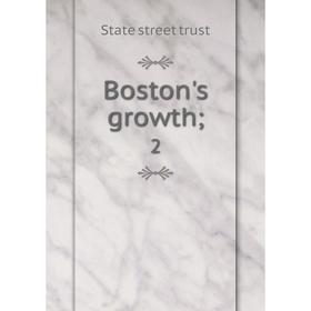 

Книга Boston's growth 2