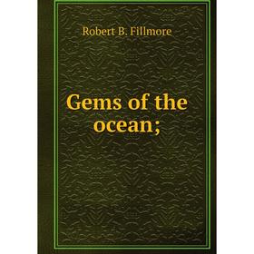 

Книга Gems of the ocean