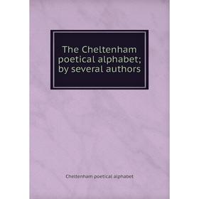

Книга The Cheltenham poetical alphabet by several authors