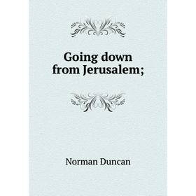 

Книга Going down from Jerusalem