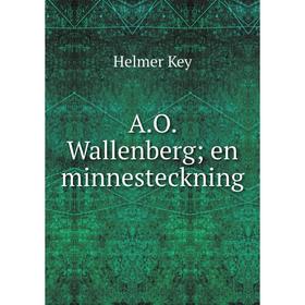 

Книга A.O. Wallenberg en minnesteckning