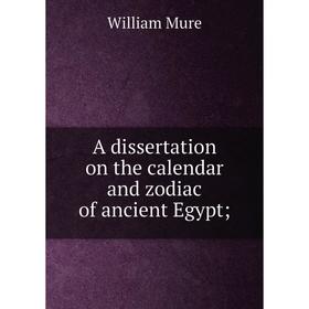 

Книга A dissertation on the calendar and zodiac of ancient Egypt