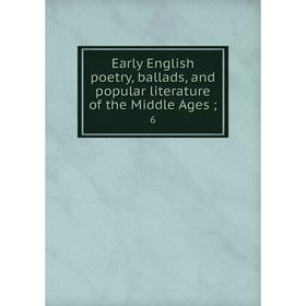 

Книга Early English poetry, ballads, and popular literature of the Middle Ages 6