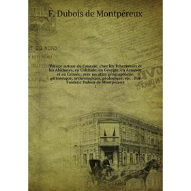 

Книга Voyage autour du Caucase, chez les Tcherkesses et les Abkhases, en Colchide, en Géorgie, en Arménie et en Crimée avec un atlas géographique
