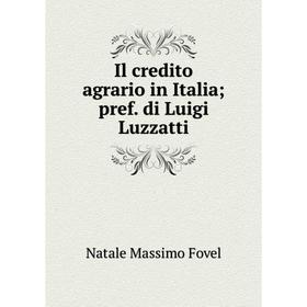 

Книга Il credito agrario in Italia pref. di Luigi Luzzatti