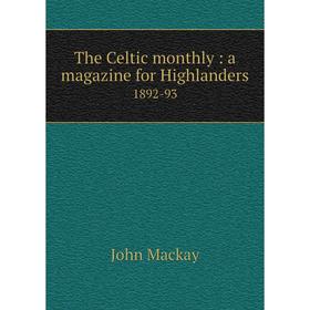 

Книга The Celtic monthly: a magazine for Highlanders 1892-93