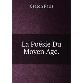

Книга La Poésie Du Moyen Age.