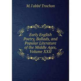 

Книга Early English Poetry, Ballads, and Popular Literature of the Middle Ages, Volume XXII