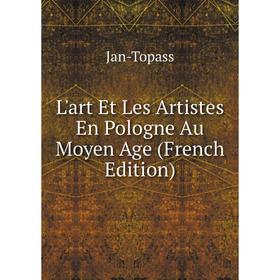 

Книга L'art et les artistes En Pologne Au Moyen Age