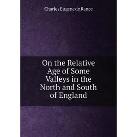

Книга On the Relative Age of Some Valleys in the North and South of England