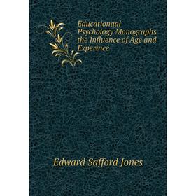 

Книга Educationaal Psychology Monographs the Influence of Age and Experince
