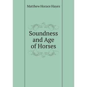 

Книга Soundness and Age of Horses