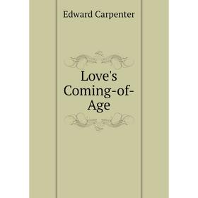 

Книга Love's Coming-of-Age