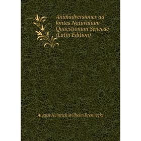 

Книга Animadversiones ad fontes Naturalium Quaestionum Senecae (Latin Edition)