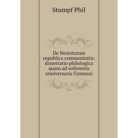

Книга De Nesiotarum republica commentatio: dissertatio philologica quam ad sollemnia anniversaria Gymnasi