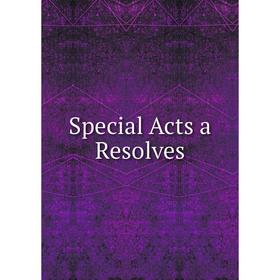 

Книга Special Acts a Resolves