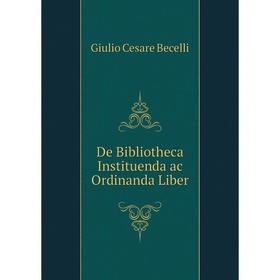 

Книга De Bibliotheca Instituenda ac Ordinanda Liber