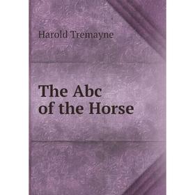 

Книга The Abc of the Horse