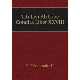 

Книга Titi Livi Ab Urbe Condita Liber XXVIII