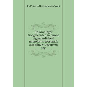 

Книга De Groninger Godgeleerden in hunne eigenaardigheid microform: toespraak aan zijne vroegere en teg