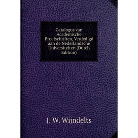 

Книга Catalogus van Academische Proefschriften, Verdedigd aan de Nederlandsche Universiteiten (Dutch Edition)
