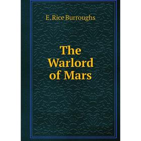 

Книга The Warlord of Mars