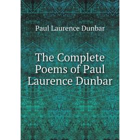 

Книга The Complete Poems of Paul Laurence Dunbar