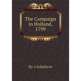 

Книга The Campaign in Holland, 1799
