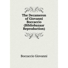 

Книга The Decameron of Giovanni Boccaccio (Bibliobazaar Reproduction)
