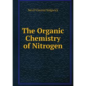 

Книга The Organic Chemistry of Nitrogen