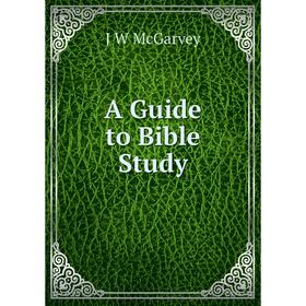 

Книга A Guide to Bible Study