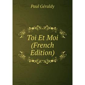 

Книга Toi Et Moi (French Edition)