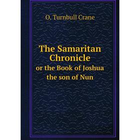 

Книга The Samaritan Chronicle or the Book of Joshua the son of Nun