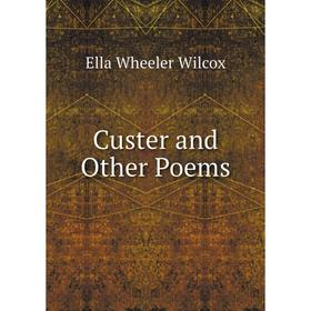 

Книга Custer and Other Poems