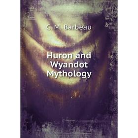 

Книга Huron and Wyandot Mythology