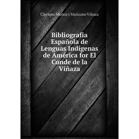 

Книга Bibliografia Española de Lenguas Indígenas de América for El Conde de la Viñaza