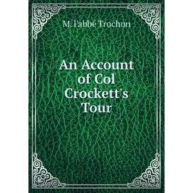 

Книга An Account of Col Crockett's Tour