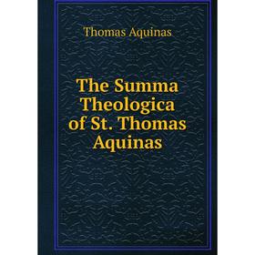 

Книга The Summa Theologica of St. Thomas Aquinas