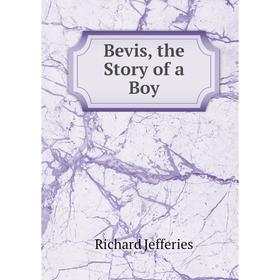 

Книга Bevis, the Story of a Boy
