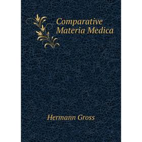 

Книга Comparative Materia Medica