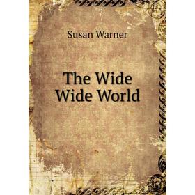 

Книга The Wide Wide World