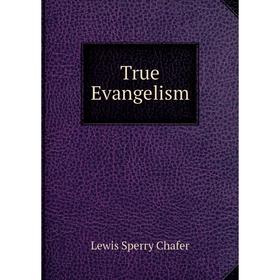 

Книга True Evangelism