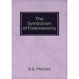 

Книга The Symbolism of Freemasonry