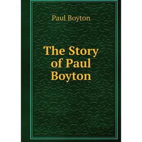 

Книга The Story of Paul Boyton
