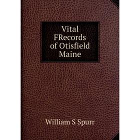 

Книга Vital FRecords of Otisfield Maine