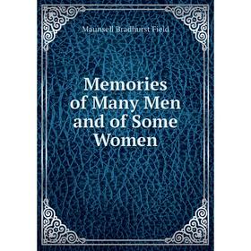 

Книга Memories of Many Men and of Some Women