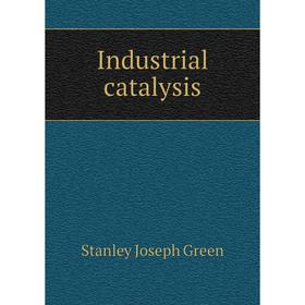

Книга Industrial catalysis