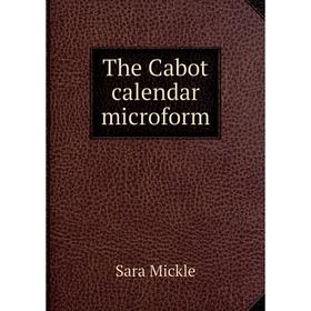 

Книга The Cabot calendar microform