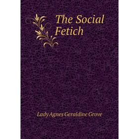

Книга The Social Fetich
