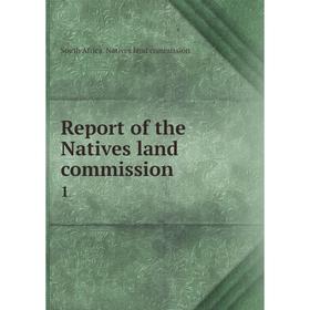 

Книга Report of the Natives land commission 1